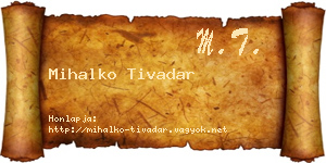 Mihalko Tivadar névjegykártya